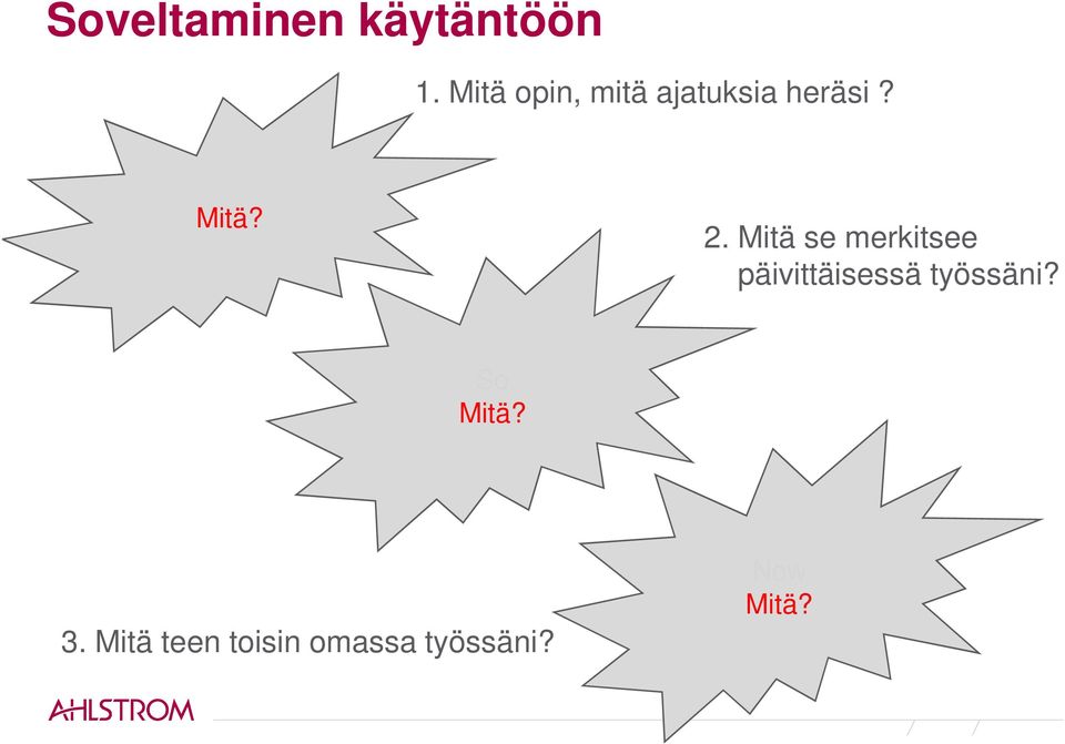 Mitä se merkitsee päivittäisessä työssäni?