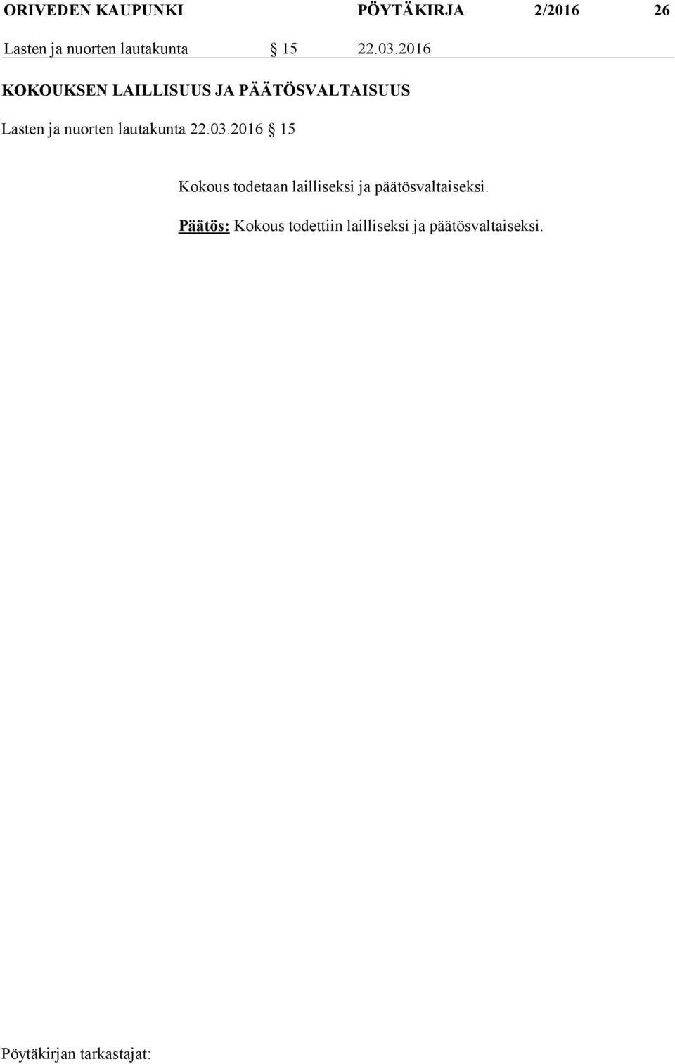 2016 KOKOUKSEN LAILLISUUS JA PÄÄTÖSVALTAISUUS Lasten ja nuorten