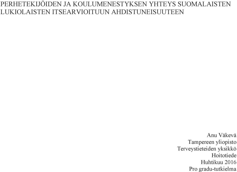 AHDISTUNEISUUTEEN Anu Väkevä Tampereen yliopisto
