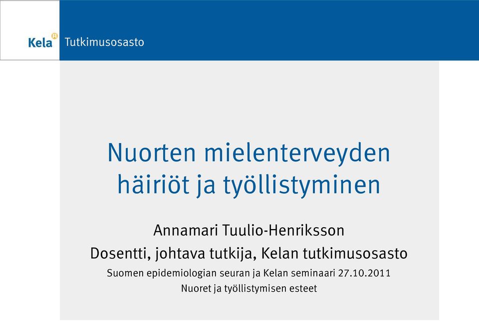 Kelan tutkimusosasto Suomen epidemiologian seuran ja