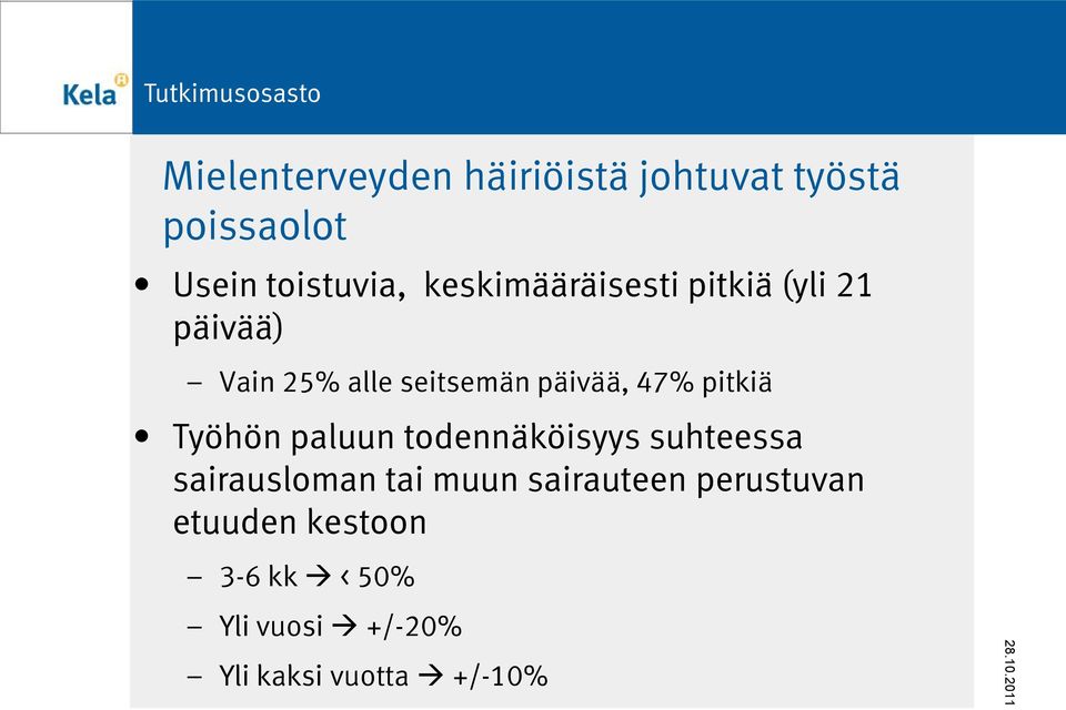 pitkiä Työhön paluun todennäköisyys suhteessa sairausloman tai muun