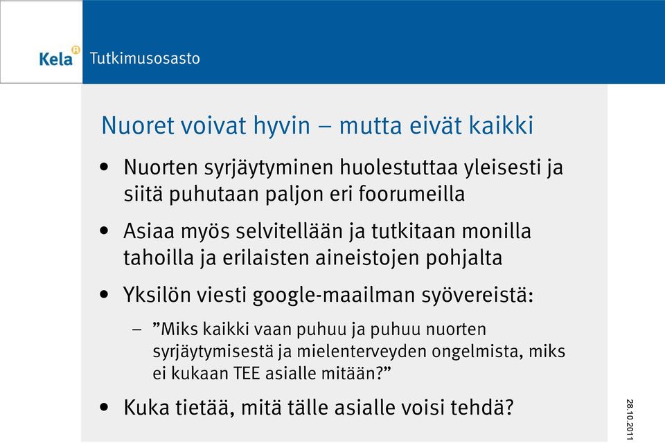 pohjalta Yksilön viesti google-maailman syövereistä: Miks kaikki vaan puhuu ja puhuu nuorten