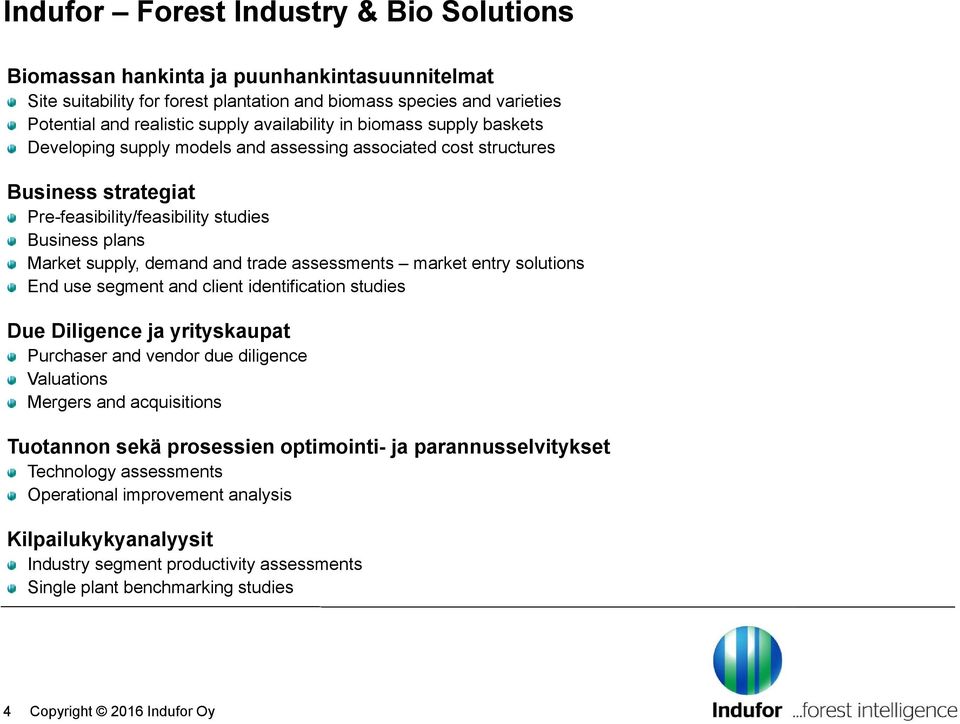 and trade assessments market entry solutions End use segment and client identification studies Due Diligence ja yrityskaupat Purchaser and vendor due diligence Valuations Mergers and acquisitions