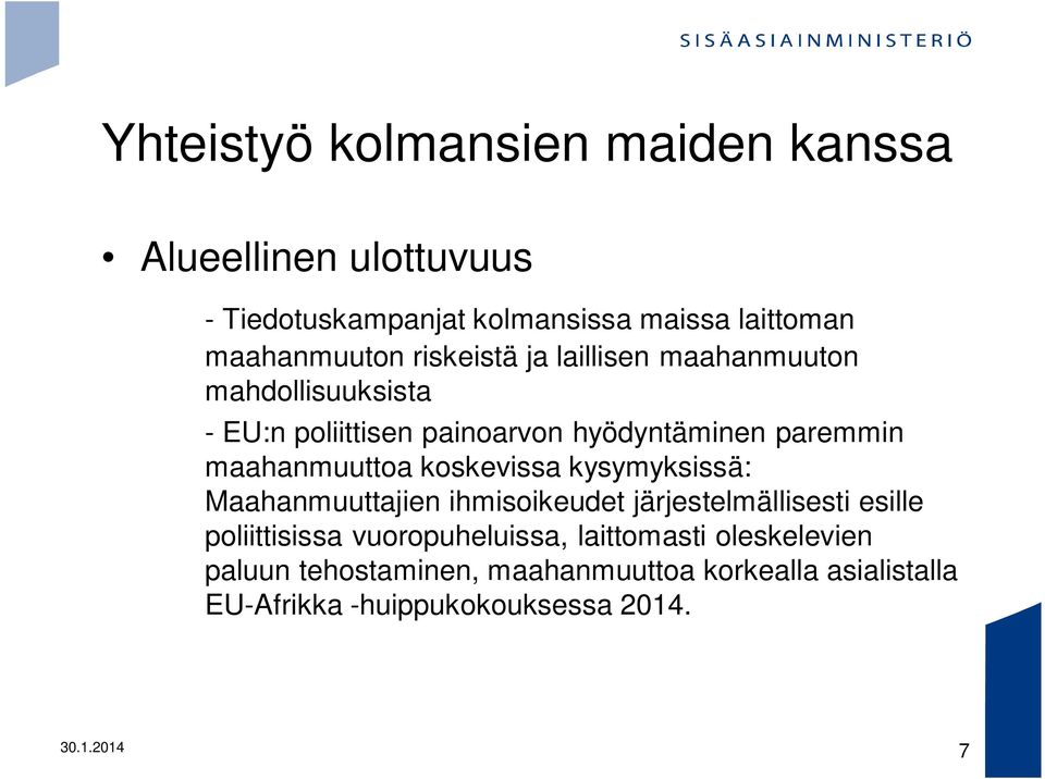 koskevissa kysymyksissä: Maahanmuuttajien ihmisoikeudet järjestelmällisesti esille poliittisissa vuoropuheluissa,