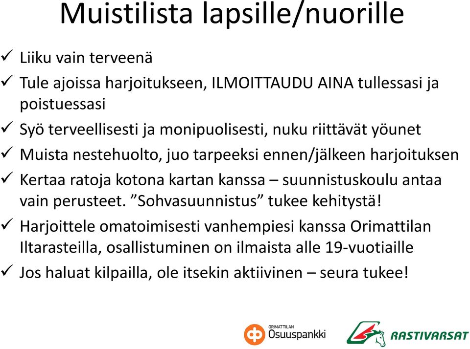 kotona kartan kanssa suunnistuskoulu antaa vain perusteet. Sohvasuunnistus tukee kehitystä!