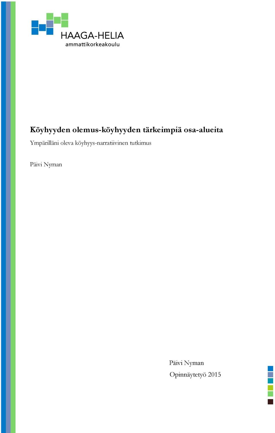 oleva köyhyys-narratiivinen