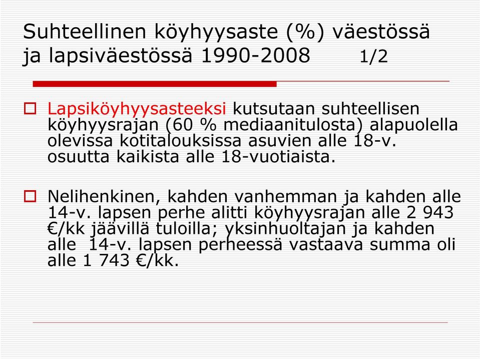 osuutta kaikista alle 18-vuotiaista. Nelihenkinen, kahden vanhemman ja kahden alle 14-v.