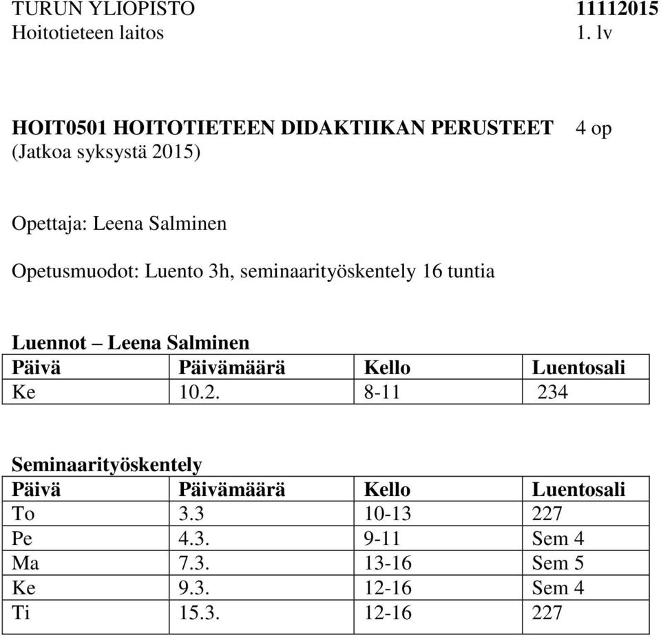 seminaarityöskentely 16 tuntia Luennot Leena Salminen Ke 10.2.