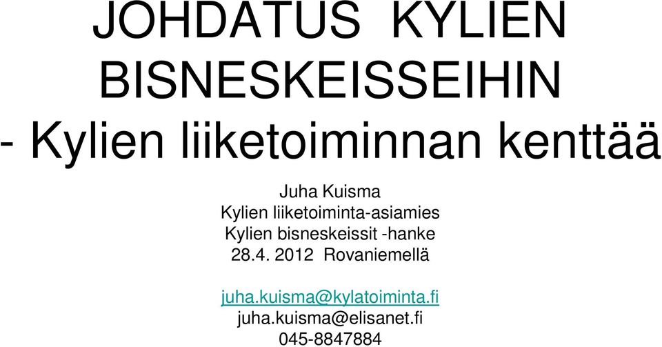 liiketoiminta-asiamies Kylien bisneskeissit -hanke 28.4.