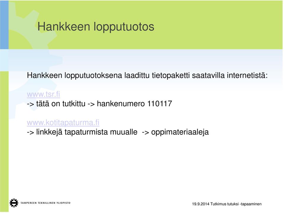 fi -> tätä on tutkittu -> hankenumero 110117 www.