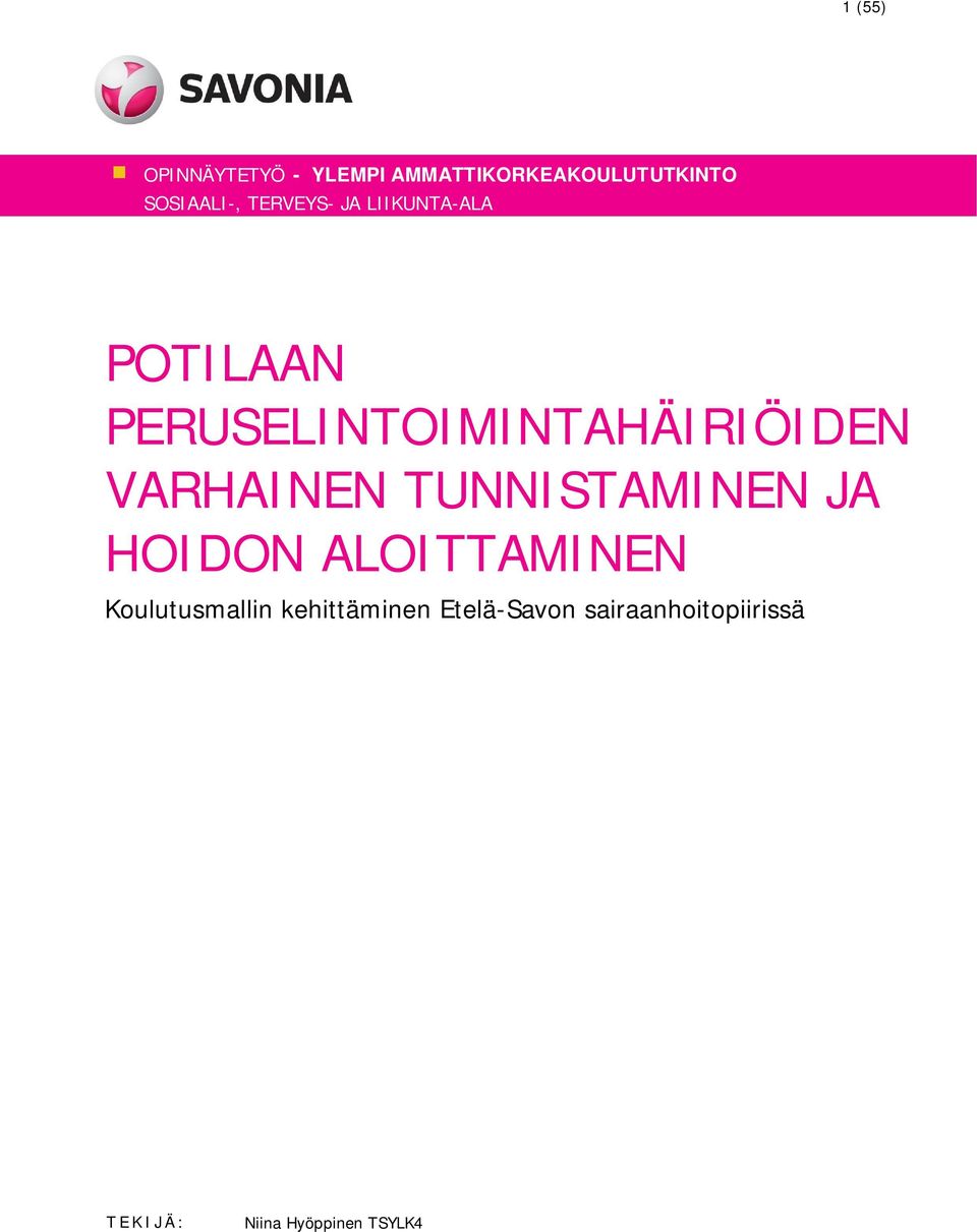 VARHAINEN TUNNISTAMINEN JA HOIDON ALOITTAMINEN Koulutusmallin