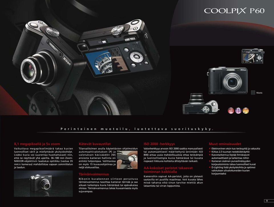 36 180 mm Zoom- NIKKOR-objektiivin laadukas optiikka (vastaa 35 mm:n kameraa) mahdollistaa vapaan sommittelun ja laadun.