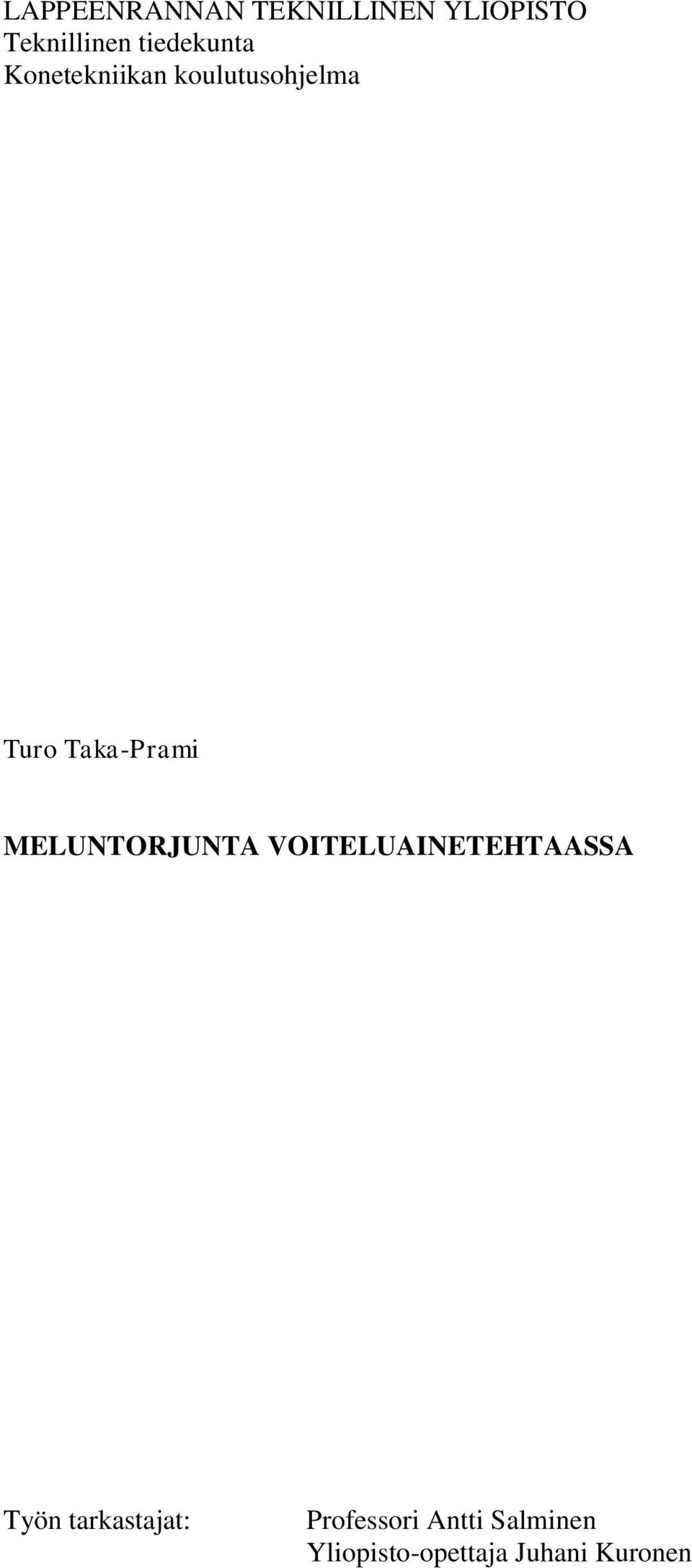 Taka-Prami MELUNTORJUNTA VOITELUAINETEHTAASSA Työn