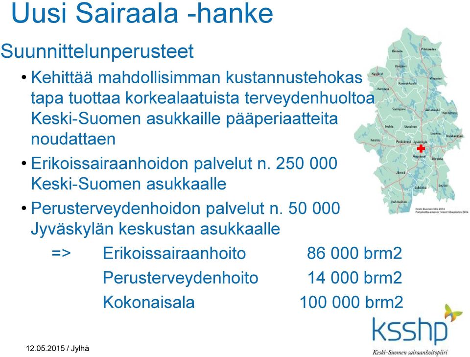 palvelut n. 250 000 Keski-Suomen asukkaalle Perusterveydenhoidon palvelut n.