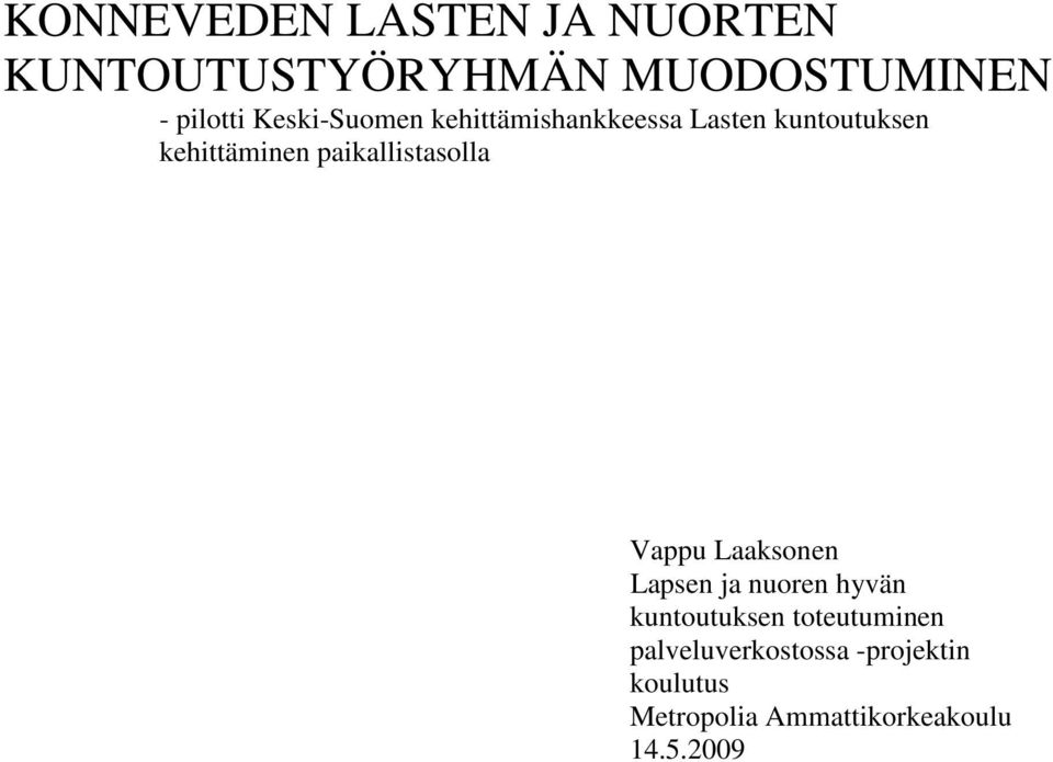 paikallistasolla Vappu Laaksonen Lapsen ja nuoren hyvän kuntoutuksen