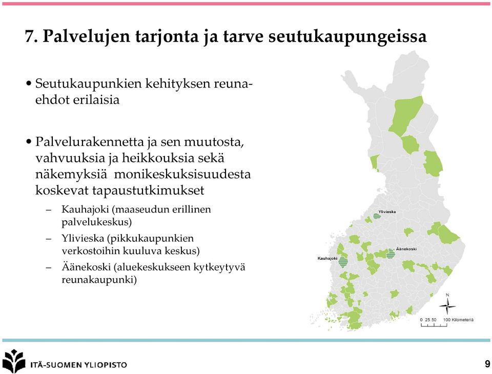 monikeskuksisuudesta koskevat tapaustutkimukset Kauhajoki (maaseudun erillinen palvelukeskus)