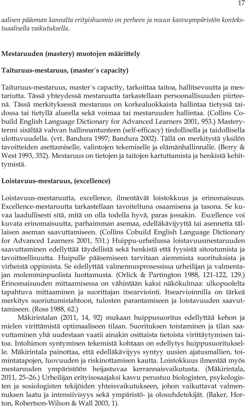 Tässä yhteydessä mestaruutta tarkastellaan persoonallisuuden piirteenä.