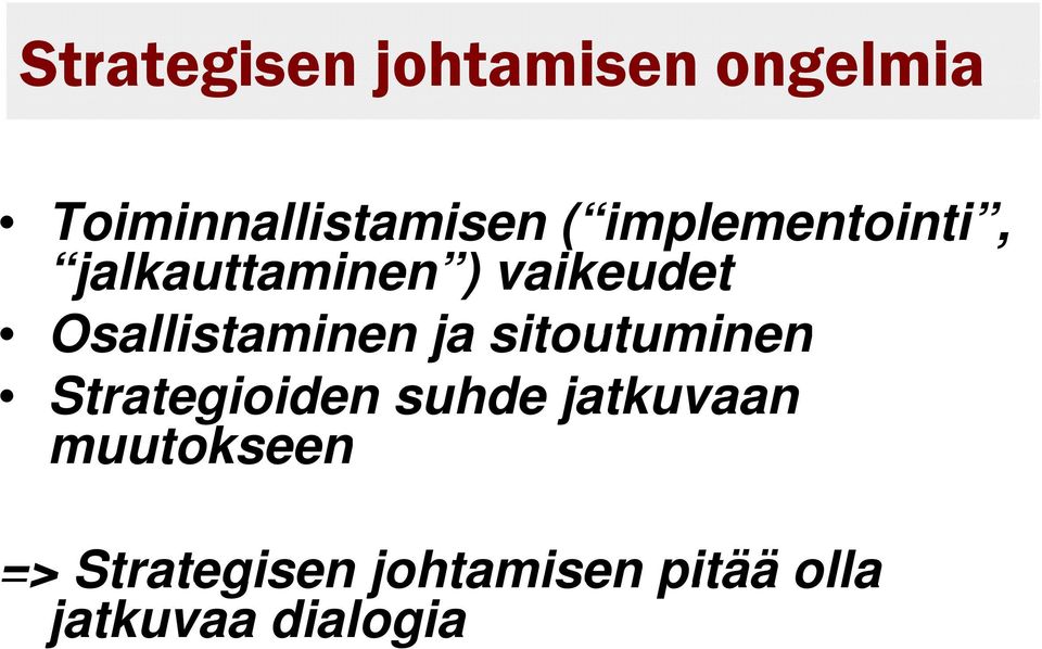 sitoutuminen Strategioiden suhde jatkuvaan muutokseen =>