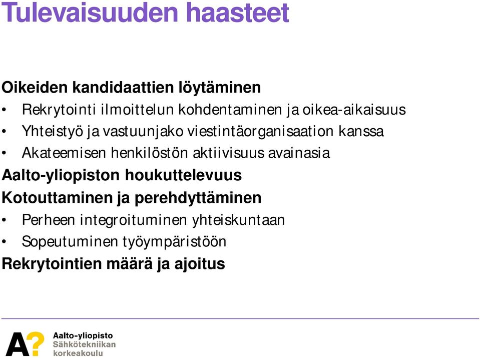 Akateemisen henkilöstön aktiivisuus avainasia Aalto-yliopiston houkuttelevuus Kotouttaminen