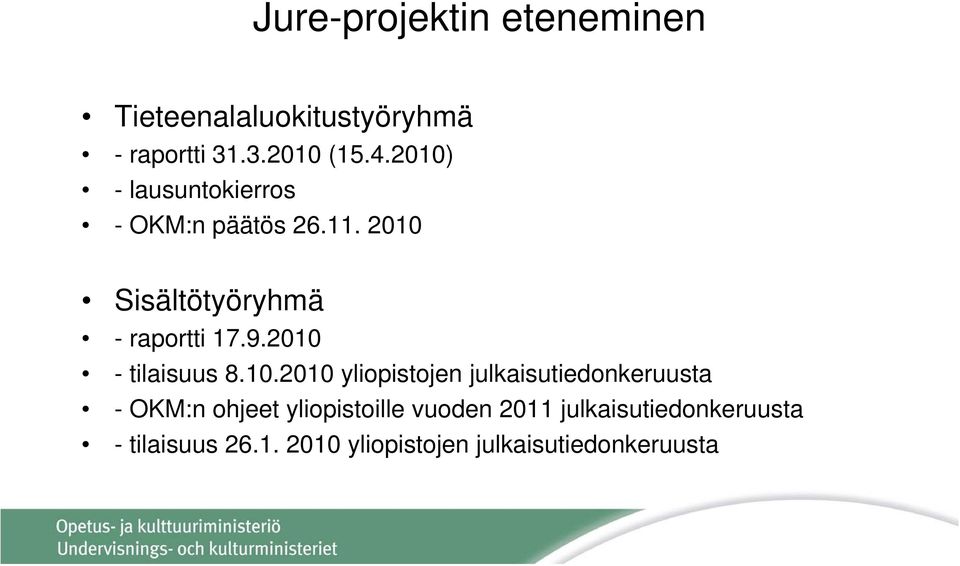 2010 - tilaisuus 8.10.2010 yliopistojen julkaisutiedonkeruusta - OKM:n ohjeet