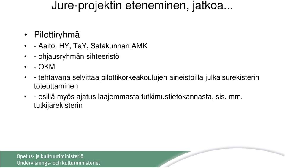 sihteeristö - OKM - tehtävänä selvittää pilottikorkeakoulujen