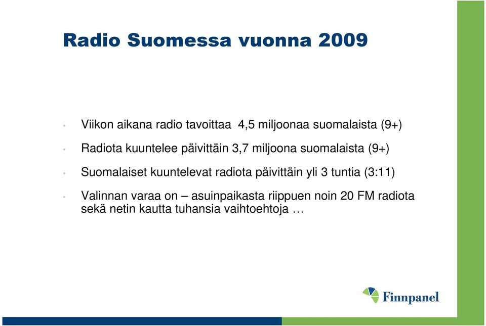 Suomalaiset kuuntelevat radiota päivittäin yli 3 tuntia (3:11) Valinnan varaa