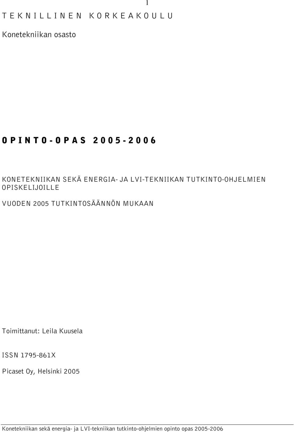 LVI-TEKNIIKAN TUTKINTO-OHJELMIEN OPISKELIJOILLE VUODEN 2005