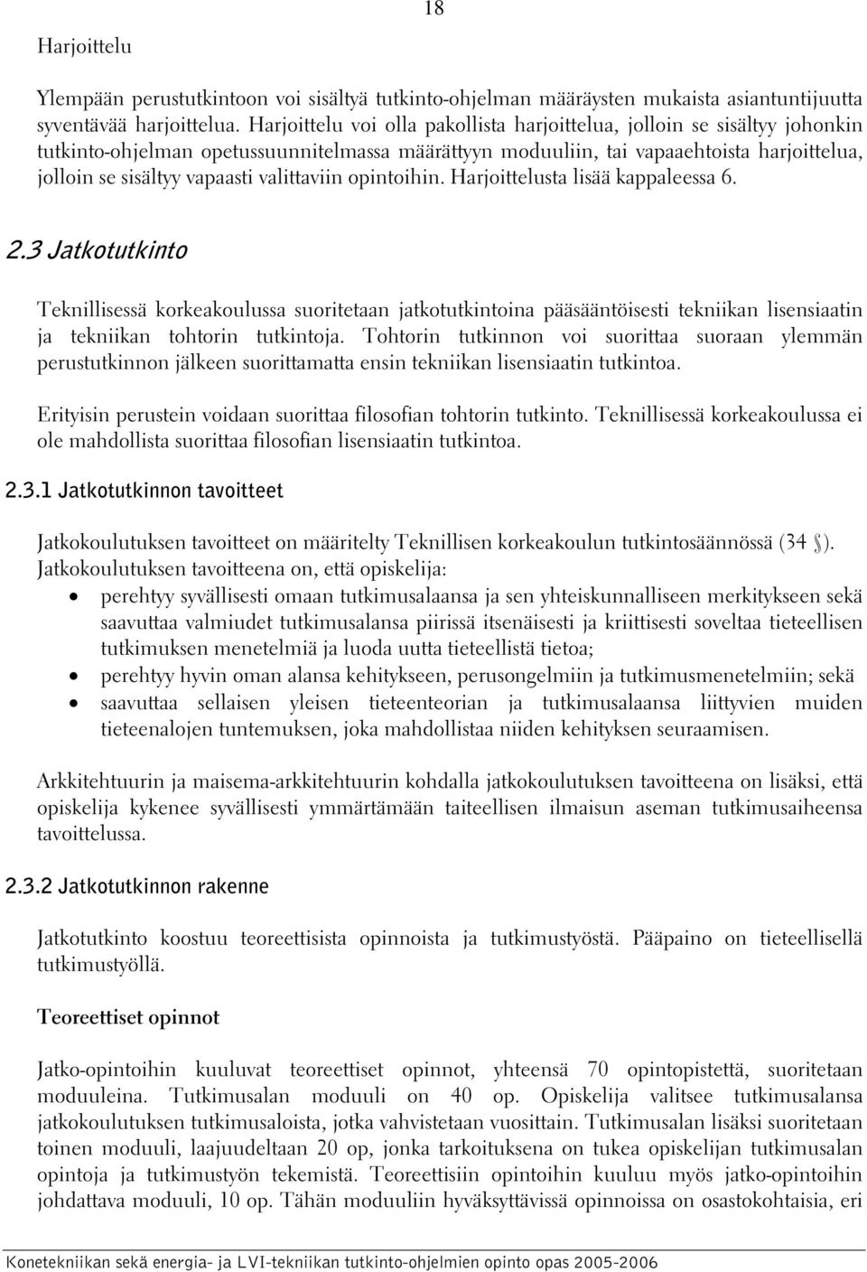 valittaviin opintoihin. Harjoittelusta lisää kappaleessa 6. 2.