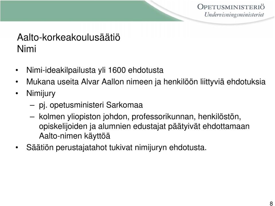 opetusministeri Sarkomaa kolmen yliopiston johdon, professorikunnan, henkilöstön,