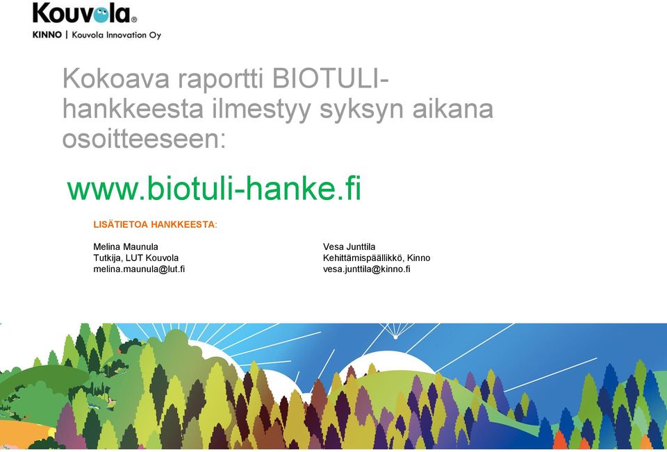 fi LISÄTIETOA HANKKEESTA: Melina Maunula Tutkija, LUT