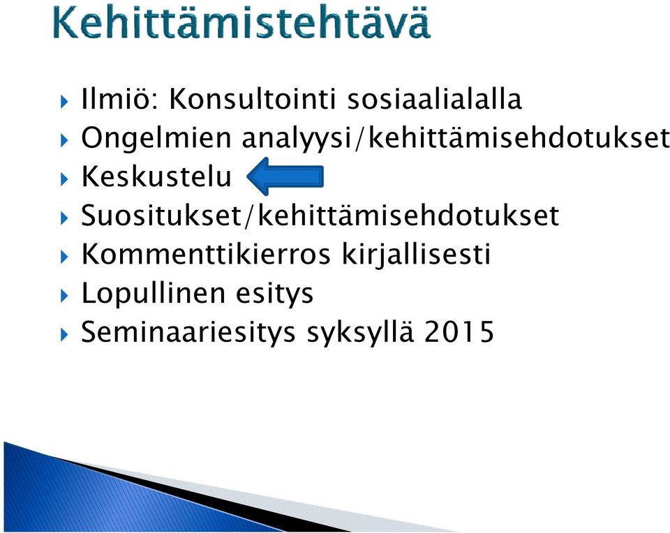 Suositukset/kehittämisehdotukset Kommenttikierros