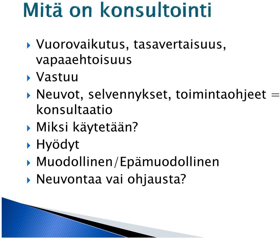 toimintaohjeet = konsultaatio Miksi