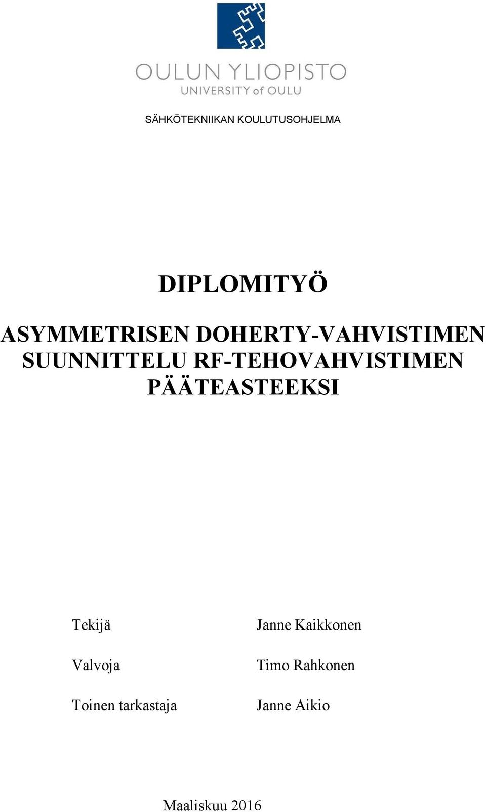 RF-TEHOVAHVISTIMEN PÄÄTEASTEEKSI Tekijä Valvoja