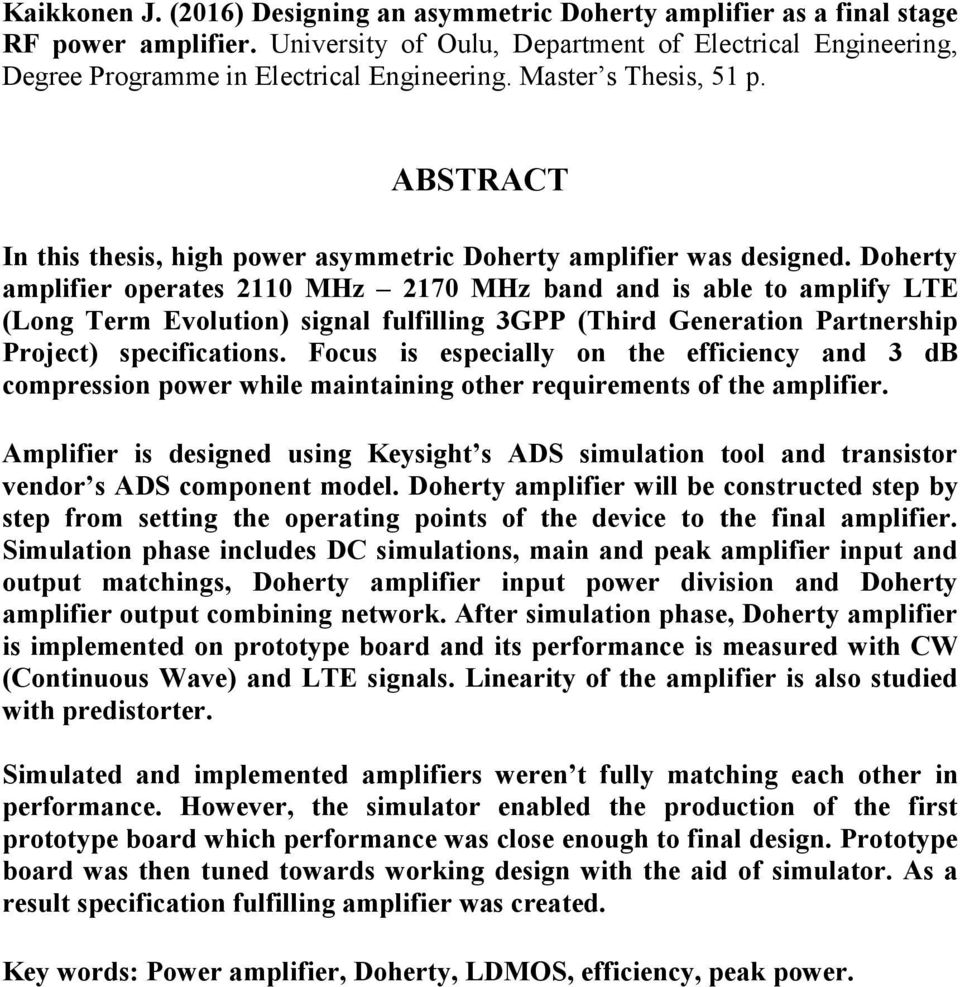 Doherty amplifier operates 2110 MHz 2170 MHz band and is able to amplify LTE (Long Term Evolution) signal fulfilling 3GPP (Third Generation Partnership Project) specifications.