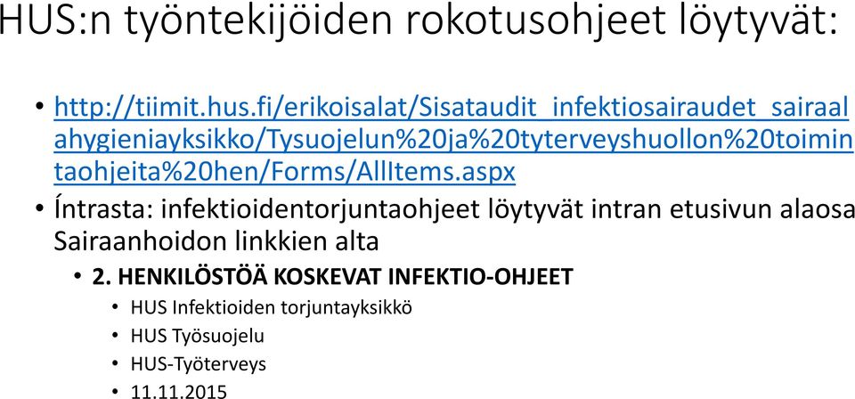 ahygieniayksikko/tysuojelun%20ja%20tyterveyshuollon%20toimin taohjeita%20hen/forms/allitems.