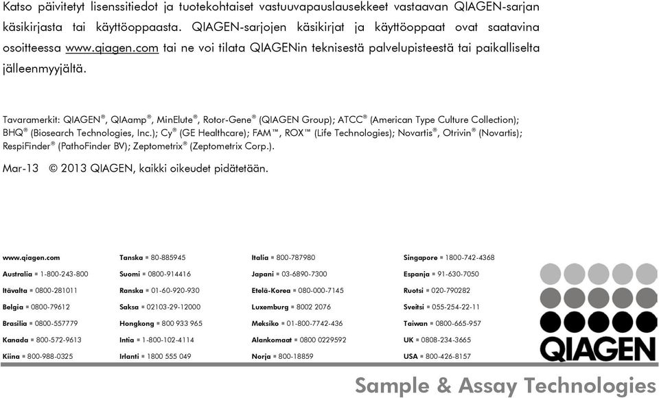 Tavaramerkit: QIAGEN, QIAamp, MinElute, Rotor-Gene (QIAGEN Group); ATCC (American Type Culture Collection); BHQ (Biosearch Technologies, Inc.