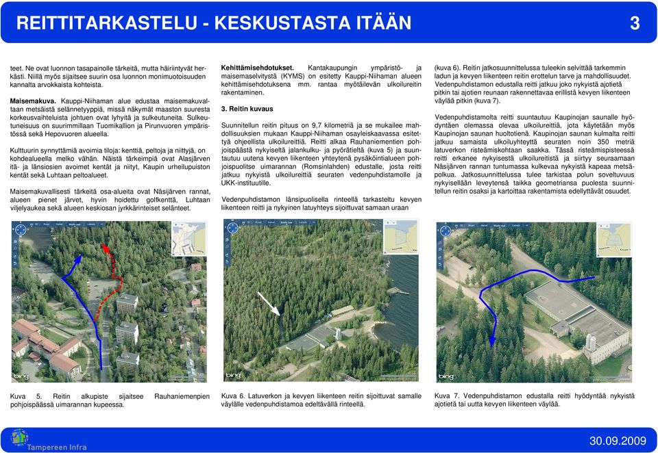 Sulkeutuneisuus on suurimmillaan Tuomikallion ja Pirunvuoren ympäristössä sekä Hepovuoren alueella. Kulttuurin synnyttämiä avoimia tiloja: kenttiä, peltoja ja niittyjä, on kohdealueella melko vähän.