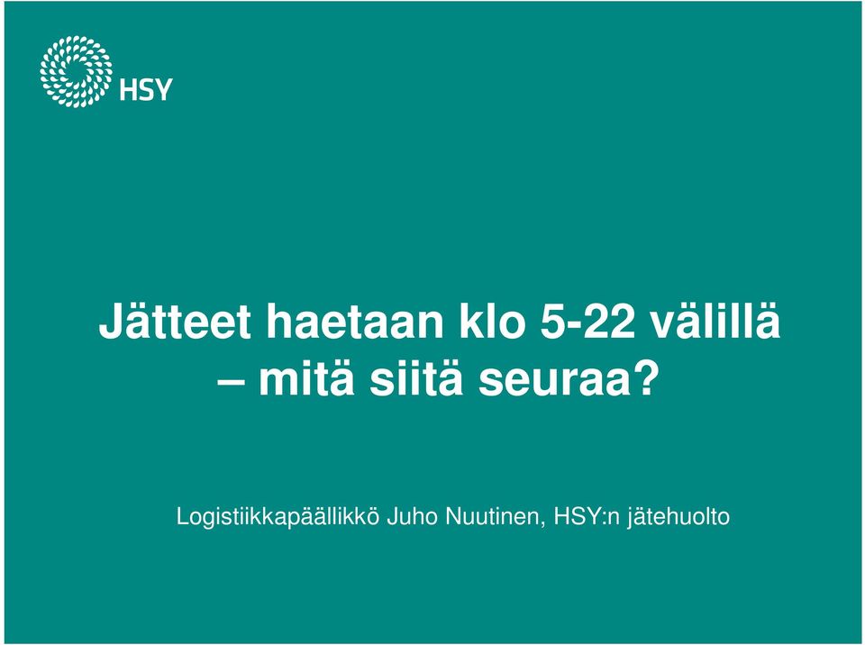 Logistiikkapäällikkö Juho