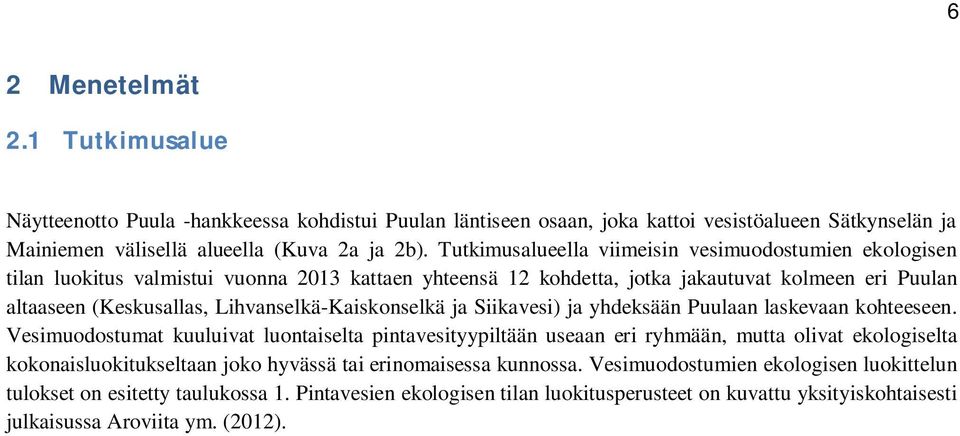Lihvanselkä-Kaiskonselkä ja Siikavesi) ja yhdeksään Puulaan laskevaan kohteeseen.
