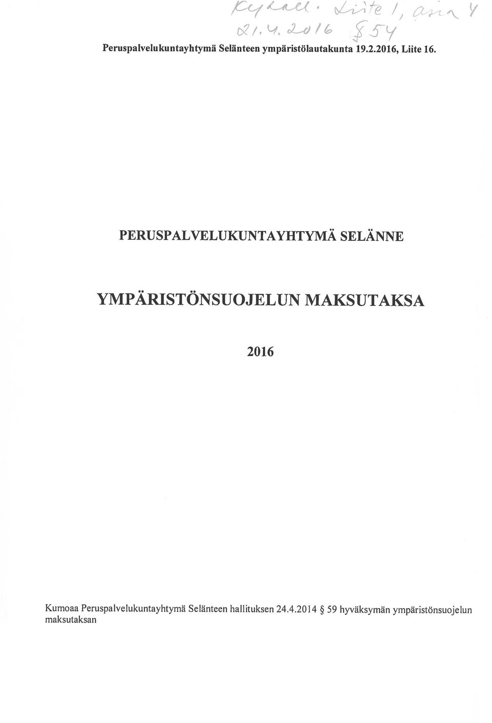 SELANNE YMPARISTON$UOJELUN MAKSUTAK$A 2016 Kurnoaa