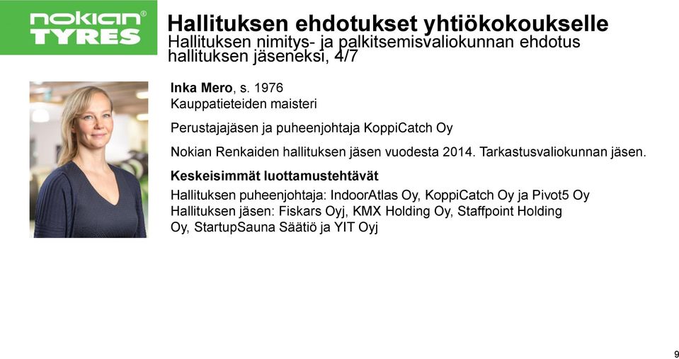 vuodesta 2014. Tarkastusvaliokunnan jäsen.