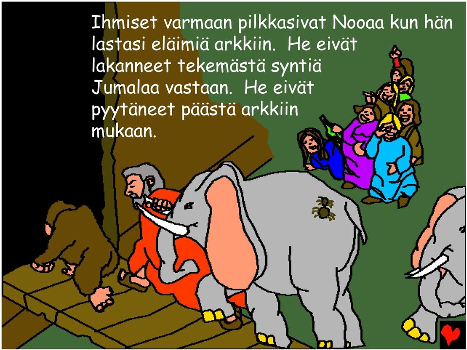 He eivät lakanneet tekemästä syntiä