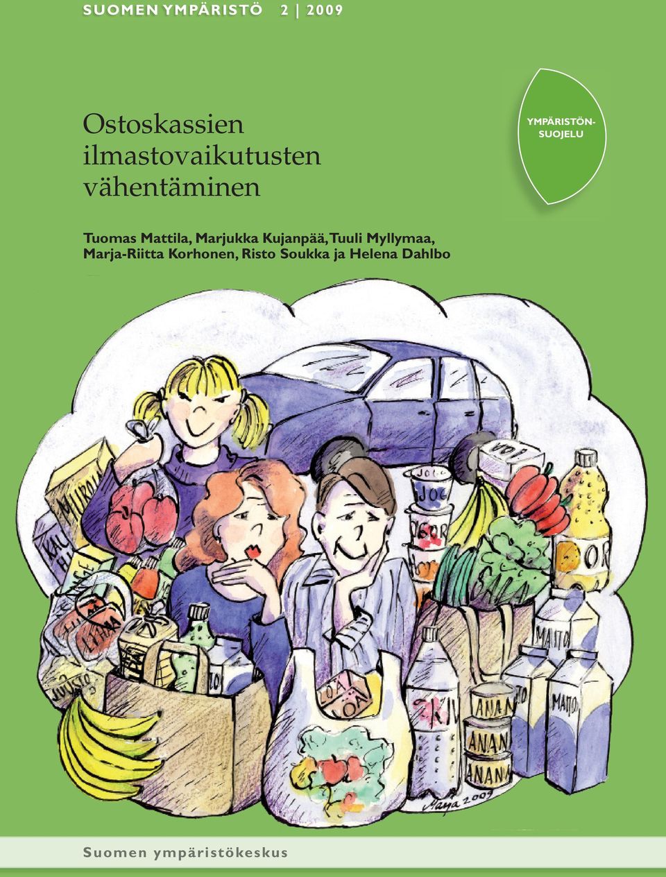 Tuomas Mattila, Marjukka Kujanpää, Tuuli Myllymaa,