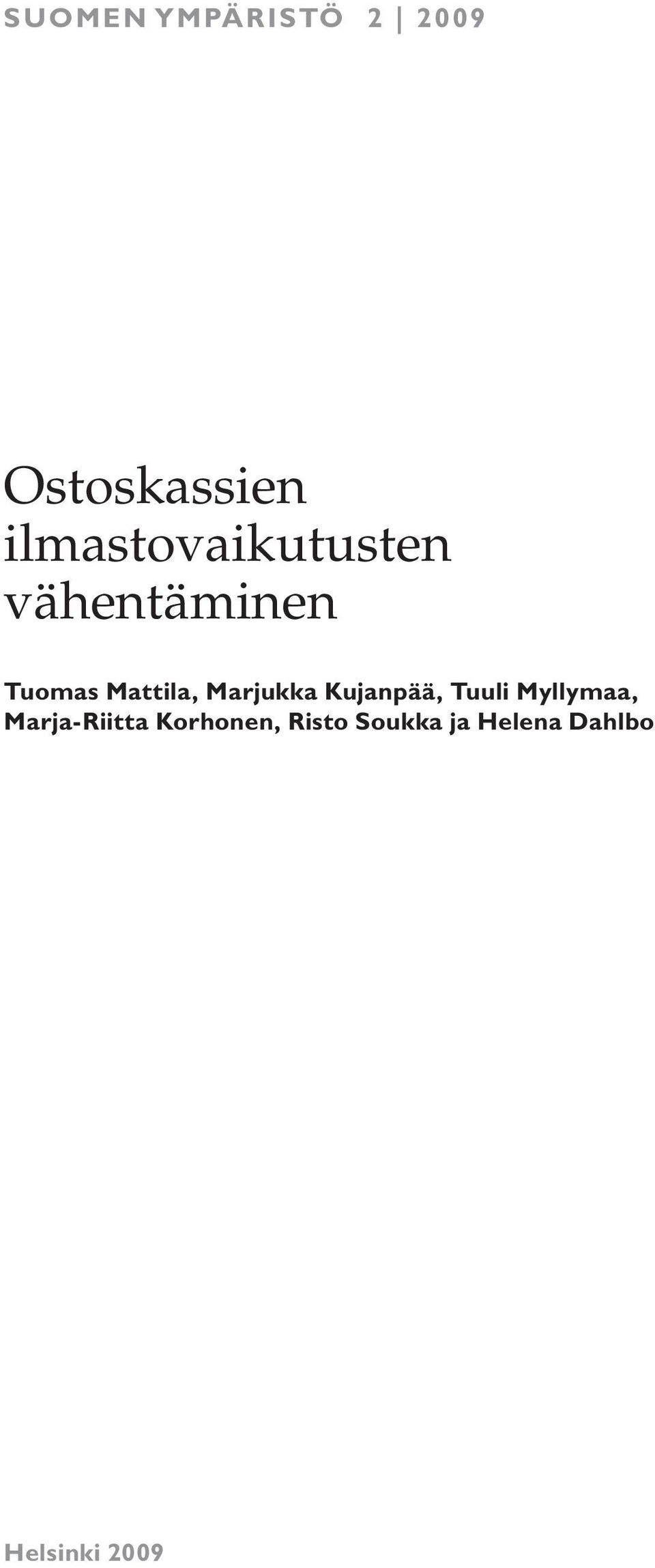 Mattila, Marjukka Kujanpää, Tuuli Myllymaa,