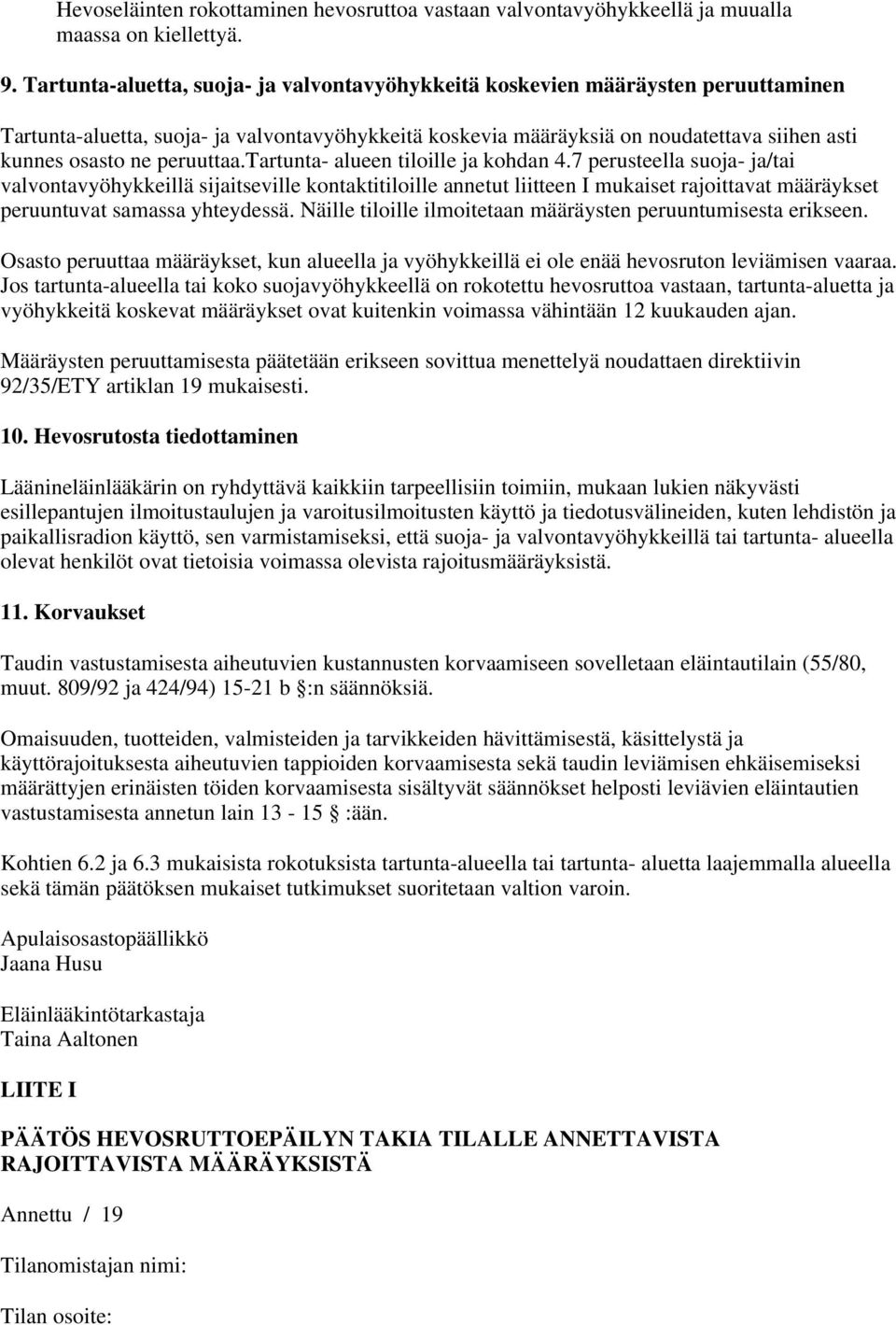 peruuttaa.tartunta- alueen tiloille ja kohdan 4.