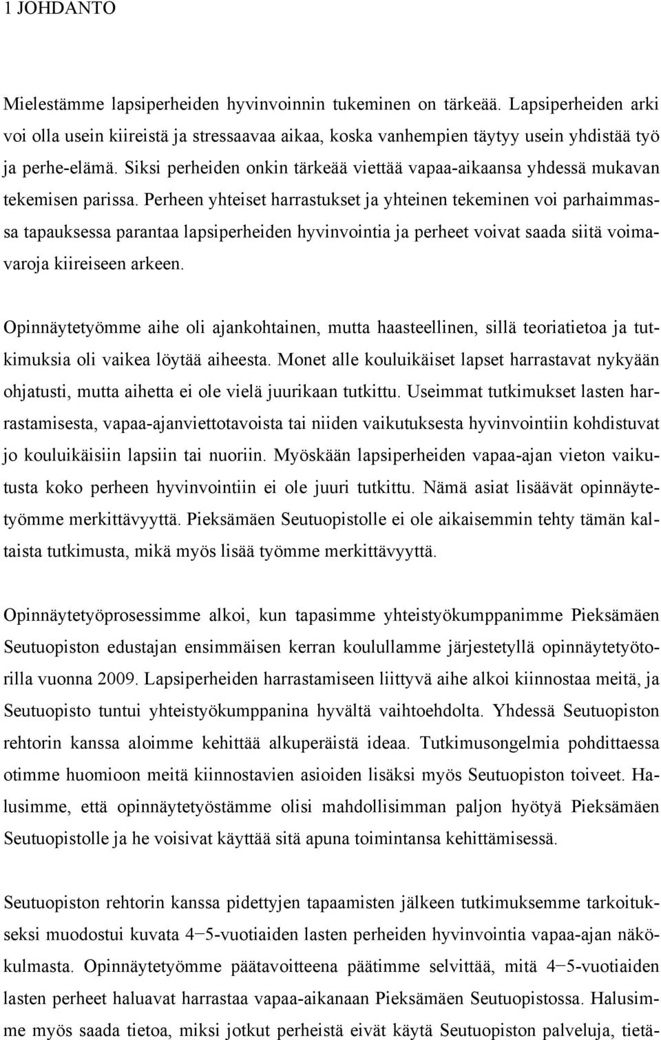 Miksi jotkut kaverit haluavat vain kytkeä