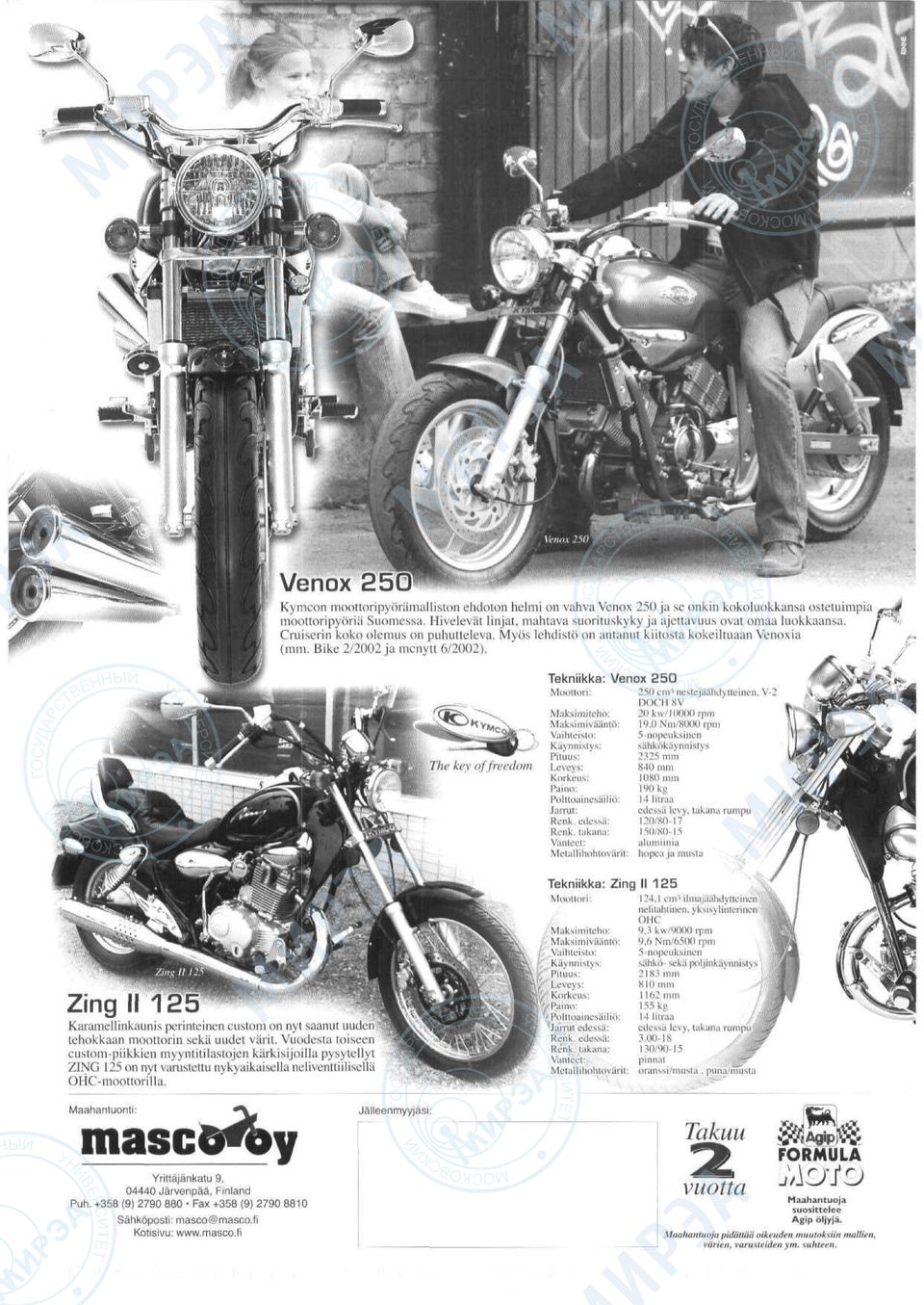 Bike 2/2002 ja mcnytt 6/2002). Tekniikka: Venox 250 Maksimiteho; Maksiniivaimlo: Vaihleislo: Polttoainesailiii: Rcnk. edcssii: Rcnk.