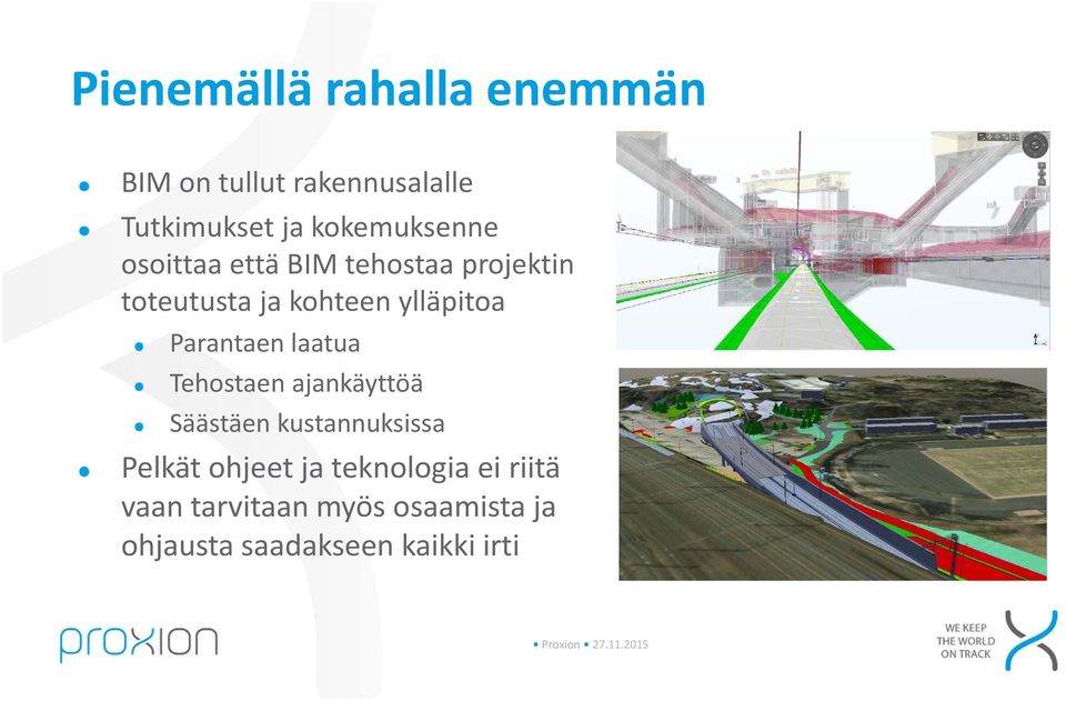 ylläpitoa Parantaen laatua Tehostaen ajankäyttöä Säästäen kustannuksissa Pelkät