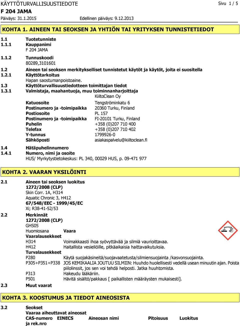 Käyttöturvallisuustiedotteen toimittajan tiedot 1.3.