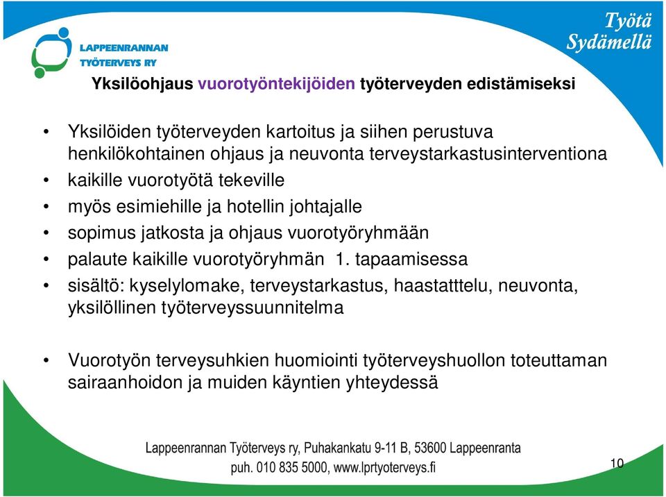 ohjaus vuorotyöryhmään palaute kaikille vuorotyöryhmän 1.